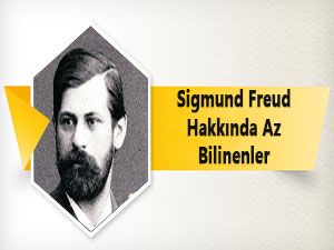 Sigmund Freud Hakkında Az Bilinenler