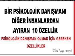 Bir Psikolojik Danışmanı Diğer İnsanlardan Ayıran 10 Özellik
