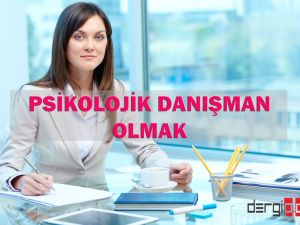 Psikolojik Danışman Olmak