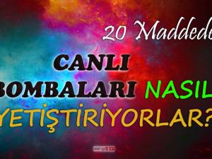 CANLI BOMBALARI NASIL YETİŞTİRİYORLAR