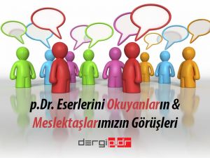 p.Dr. OKURLARININ YORUM VE DEĞERLENDİRMELERİ