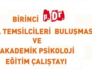 1. p.Dr. TEMSİLCİLERİ BULUŞMASI VE PSİKOLOJİ EĞİTİM ÇALIŞTAYI