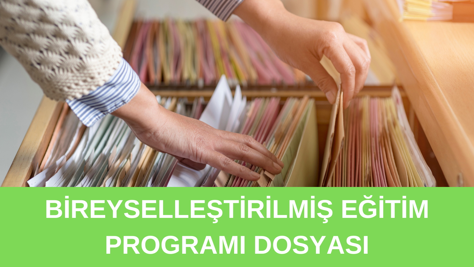 BİREYSELLEŞTİRİLMİŞ EĞİTİM PROGRAMI DOSYASI