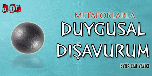 Metaforlarla Duygusal Dışavurum