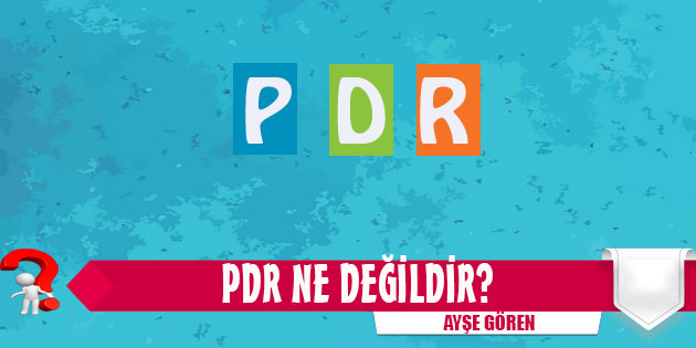 PDR Ne Değildir?