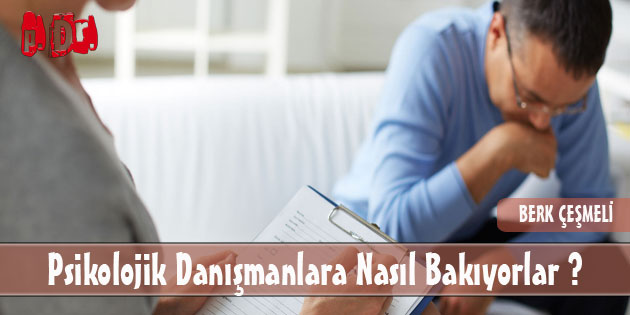 Psikolojik Danışmanlara Nasıl Bakıyorlar?