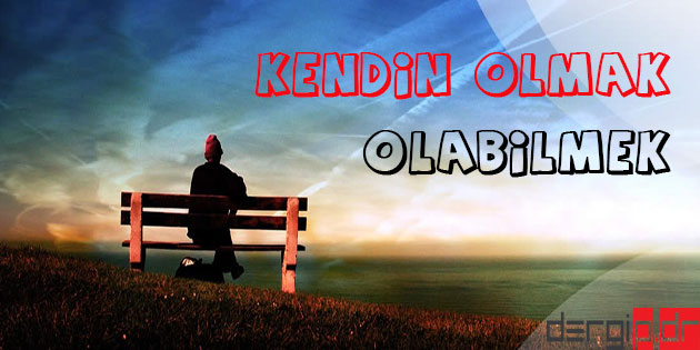 Kendin Olmak/Olabilmek