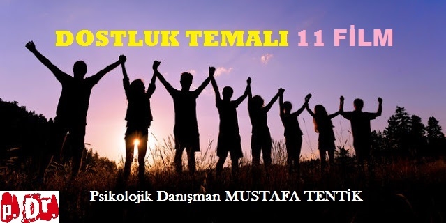 DOSTLUK TEMASINA SAHİP 11 FİLM