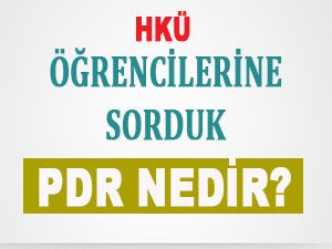 HKÜ öğrencilerine "PDR Nedir?" diye soruldu