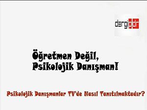 Rehber Öğretmen Değil, Psikolojik Danışman!!